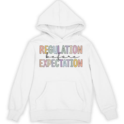 Regulation Before Expectation Occupational Therapy Teacher Unisex Hoodie - teacherstshirts.com UK