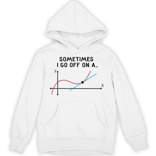 Sometimes I Go Off On a Tangent Math Teacher T Shirts Men Women Girls Kids Unisex Hoodie - teacherstshirts.com DE