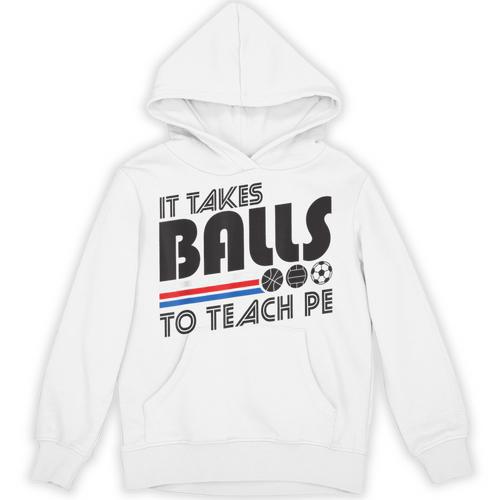 It Takes Balls To Teach PE Gym Teacher Unisex Hoodie - teacherstshirts.com AU
