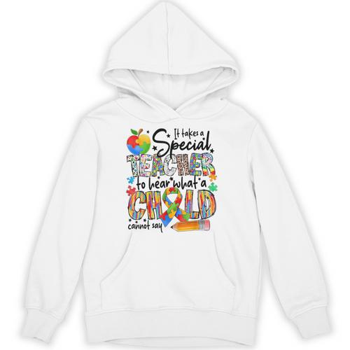 It Takes A Special Teacher To Hear What A Child Cannot Say Unisex Hoodie - teacherstshirts.com AU