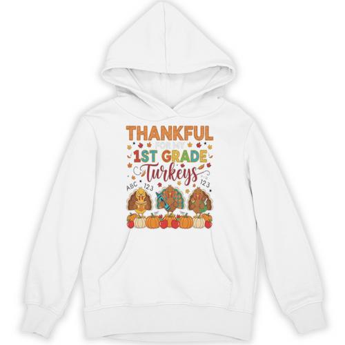 Teach Thanksgiving Teacher Thankful For My 1st Grade Turkeys Unisex Hoodie - teacherstshirts.com AU