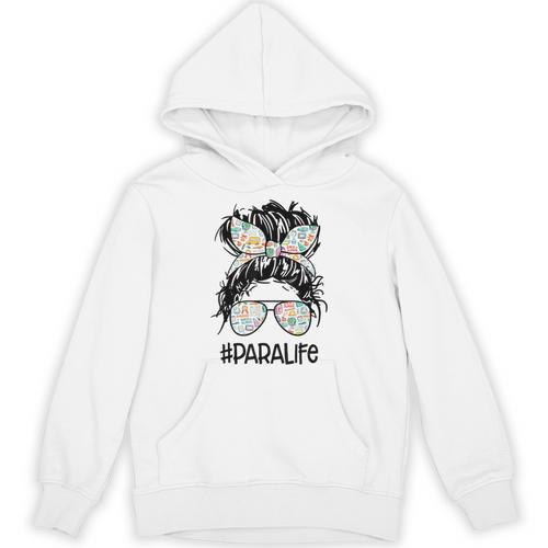 Teacher Para Life Tee Paraprofessional Cute Messy Bun Unisex Hoodie - teacherstshirts.com CA