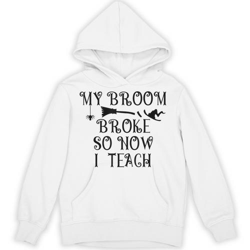 Teacher Witch Halloween My Broom Broke So Now I Teach For Men Women Unisex Hoodie - teacherstshirts.com DE