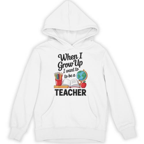 When I Grow Up I Want To Be Teacher Kids Unisex Hoodie - teacherstshirts.com