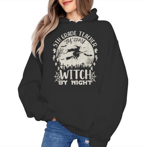 5th Grade Teacher By Day Witch By Night Halloween Women's Hoodie - teacherstshirts.com CA