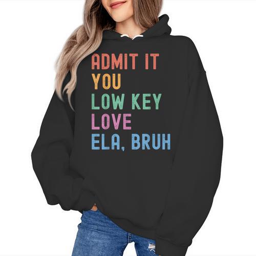 Admit It You Low Key Love ELA Bruh English Teacher Women's Hoodie - teacherstshirts.com AU