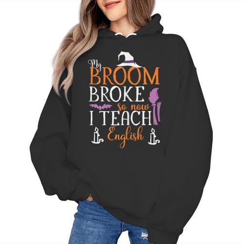 My Broom Broke So Now I Teach English English Teacher Witch Women's Hoodie - teacherstshirts.com DE