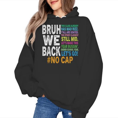 Bruh We Back Bruh No Cap We'Re Back Teacher Student Women's Hoodie - teacherstshirts.com AU