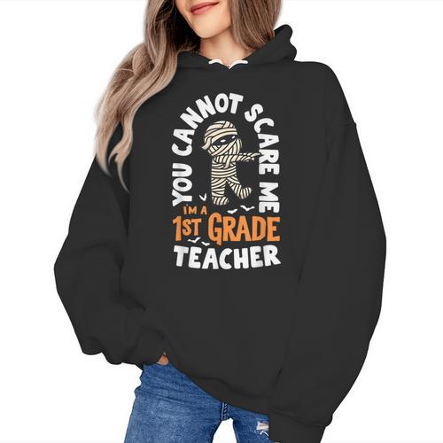 You Cannot Scare Me Im A Teacher 1st Grade Halloween Teacher Men Women Kids Women's Hoodie - teacherstshirts.com AU