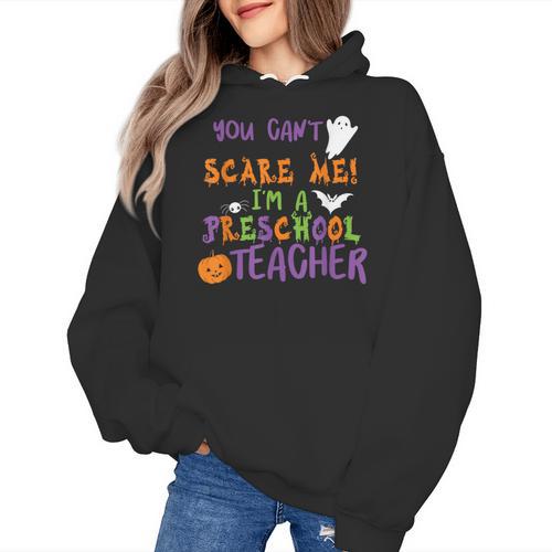 You Cant Scare Me Im A Preschool Teacher Women's Hoodie - teacherstshirts.com DE