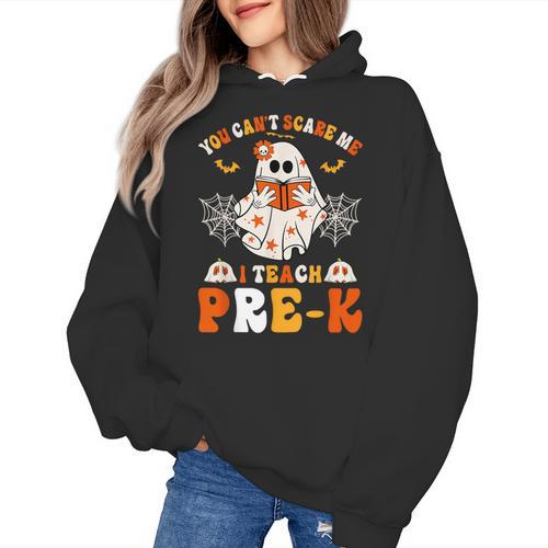 You Cant Scare Me I Teach Pre-K Teacher Halloween Women's Hoodie - teacherstshirts.com DE