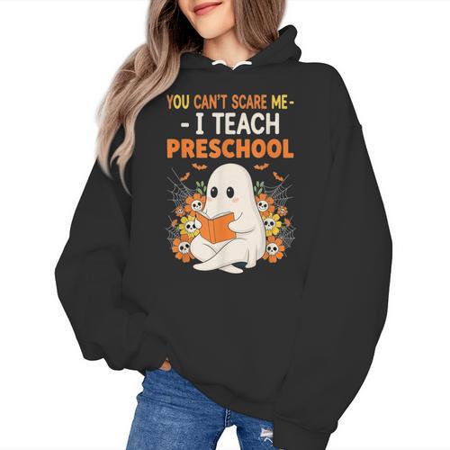 You Cant Scare Me I Teach Preschool Halloween Teacher Women's Hoodie - teacherstshirts.com DE