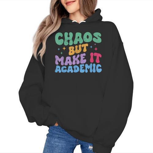 Chaos But Make It Academic Teacher Back To School Women's Hoodie - teacherstshirts.com DE