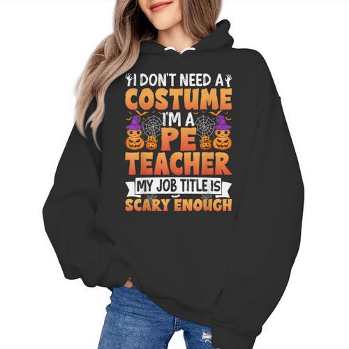 I Don't Need a Costume I'm a Pe Teacher Retro Halloween Women's Hoodie - teacherstshirts.com DE
