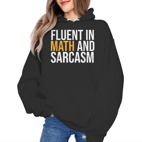 Fluent In Math And Sarcasm Teacher Women's Hoodie - teacherstshirts.com AU