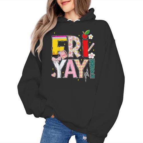 Fri-Yay Happy Friday Lovers Teacher Weekend Women Women's Hoodie - teacherstshirts.com