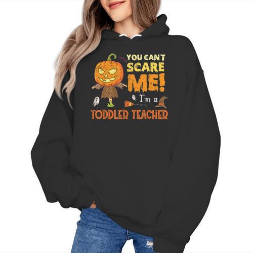 Halloween You Can't Scare Toddler Teacher For Men Women Women's Hoodie - teacherstshirts.com UK