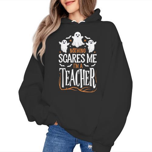Halloween Teacher Nothing Scares Me Women Men Teachers Women's Hoodie - teacherstshirts.com CA