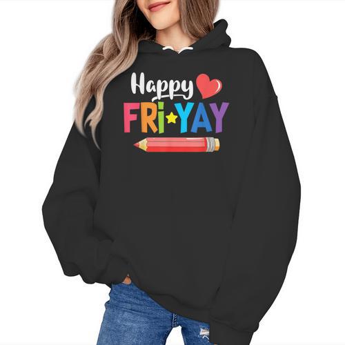 Happy Fri-Yay Friday Lovers Fun Teacher Life Weekend Women's Hoodie - teacherstshirts.com DE