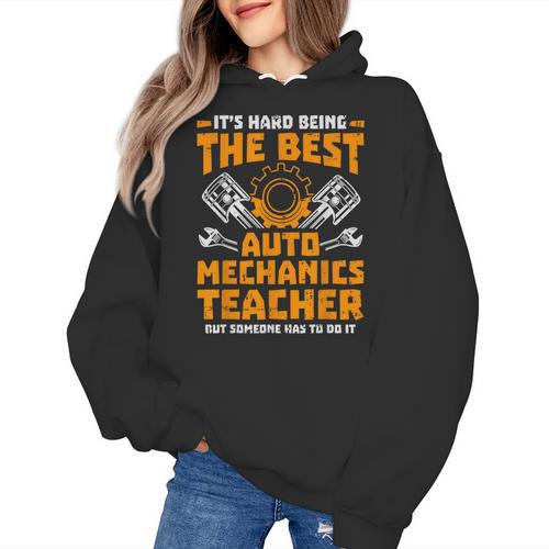 Hard Being The Best Auto Mechanics Teacher For Men Women Kids Women's Hoodie - teacherstshirts.com AU