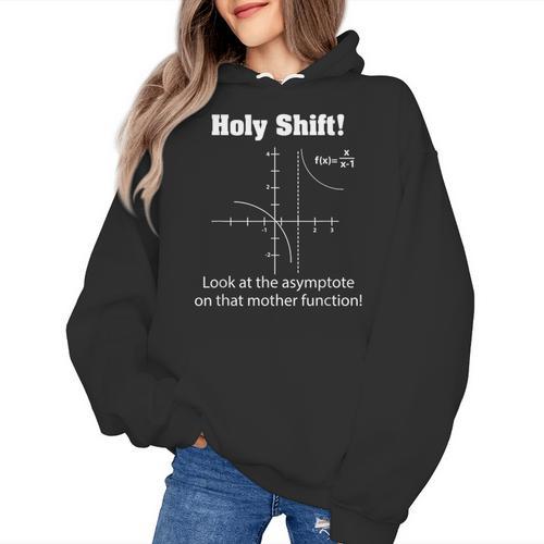 Holy Shift Look At The Asymptote Math Teacher Science Women's Hoodie - teacherstshirts.com AU