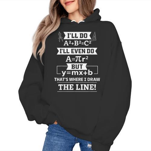 I'Ll Even Do That's Where I Draw The Line Math Teacher Joke Women's Hoodie - teacherstshirts.com