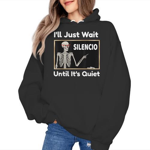 I'Ll Just Wait Until It's Quiet Spanish Teacher Halloween Men Women Kids Women's Hoodie - teacherstshirts.com DE