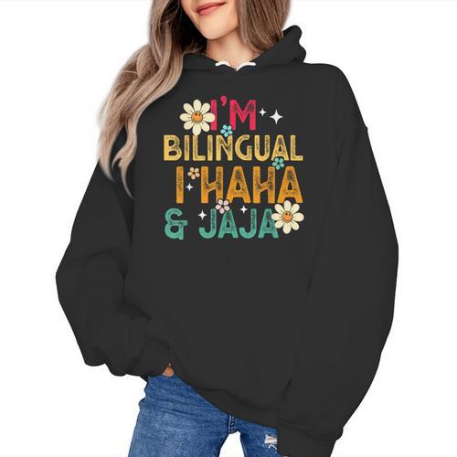 I’m Bilingual I Haha And Jaja Spanish Teacher Bilingual For Men Women Girls Kids Women's Hoodie - teacherstshirts.com AU