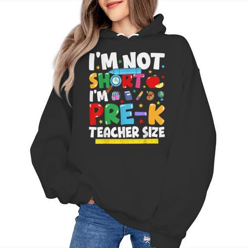I'm Not Short I'm Pre-K Teacher Size Back To School Teacher Women's Hoodie - teacherstshirts.com DE
