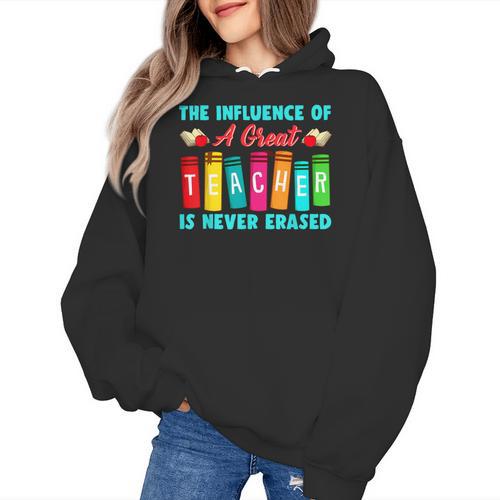 THE INFLUENCE OF A GREAT TEACHER IS NEVER ERASED Teaching For Men Women Girls Kids Women's Hoodie - teacherstshirts.com UK