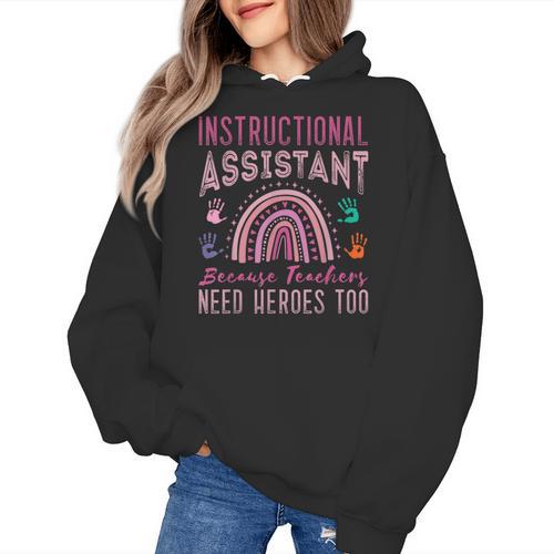 Instructional Assistant Because Teacher Need Hero Learning Women's Hoodie - teacherstshirts.com