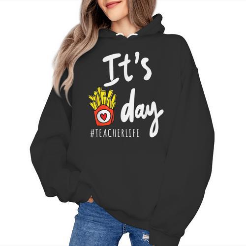 It's Fry Day Teacher Life Women's Hoodie - teacherstshirts.com CA