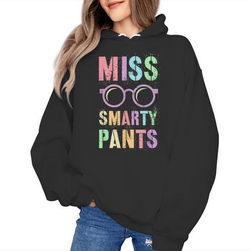 Little MISS SMARTY PANTS School Grad Teacher Last Day Women's Hoodie - teacherstshirts.com DE