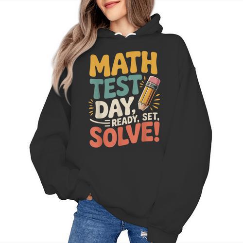Motivational Math Test Day Shirt Testing Shirts For Teachers Women's Hoodie - teacherstshirts.com AU