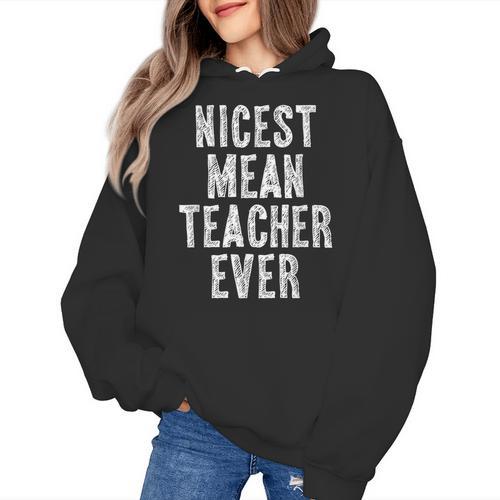 Nicest Mean Teacher Ever Teacher For Men Women Women's Hoodie - teacherstshirts.com UK