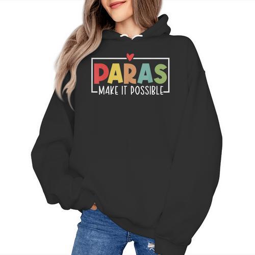 Paras Make It Possible Teacher Paraprofessional Paraeducator Women's Hoodie - teacherstshirts.com