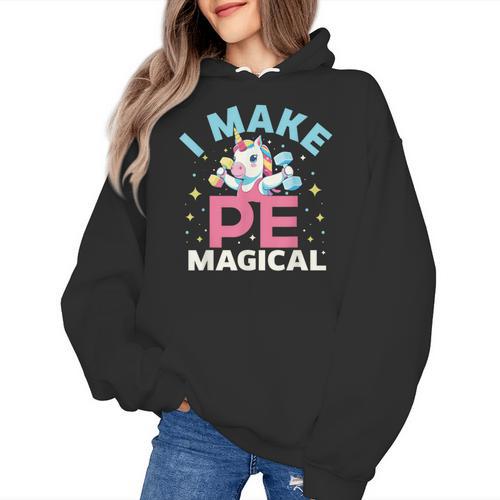 PE Teacher Unicorn I Make PE Magical Women's Hoodie - teacherstshirts.com DE
