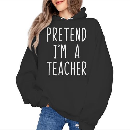 Pretend I'm A Teacher Costume Halloween Lazy Adult Kids Women's Hoodie - teacherstshirts.com CA