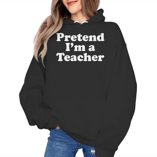 Pretend I'm A Teacher Lazy Easy Halloween Costume Women's Hoodie - teacherstshirts.com CA