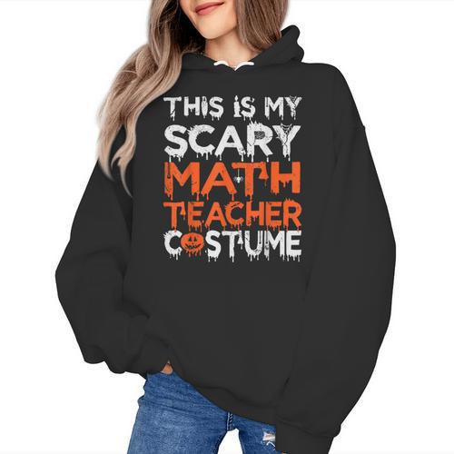 This Is My Scary Math Teacher Costume For Halloween Women's Hoodie - teacherstshirts.com DE