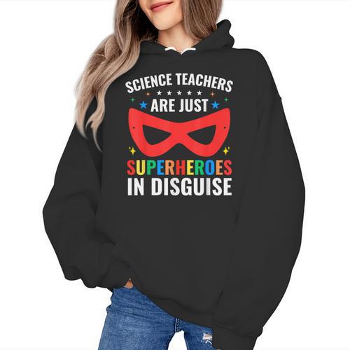 Science Teachers Are Just Superheroes In Disguise Women Men Women's Hoodie - teacherstshirts.com AU