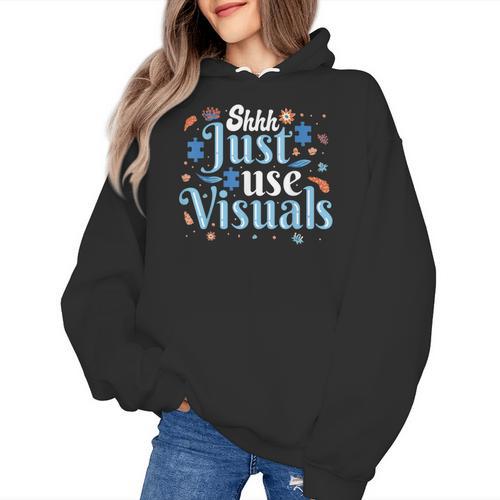 Shhh Just Use Visuals SPED Special Education Teacher Men Women Women's Hoodie - teacherstshirts.com