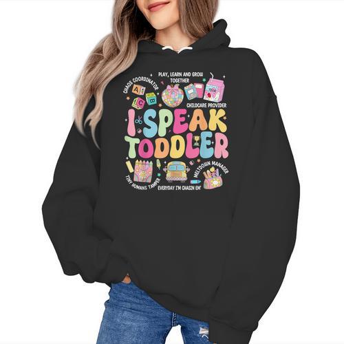 I Speak Toddler Back To School Teacher Women's Hoodie - teacherstshirts.com AU