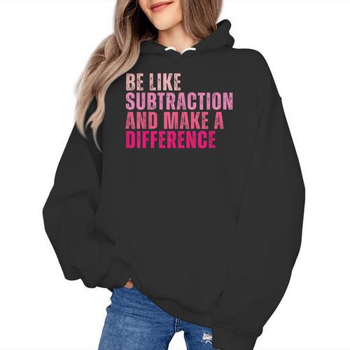 Be Like Subtraction And Make A Difference Math Teacher Women's Hoodie - teacherstshirts.com