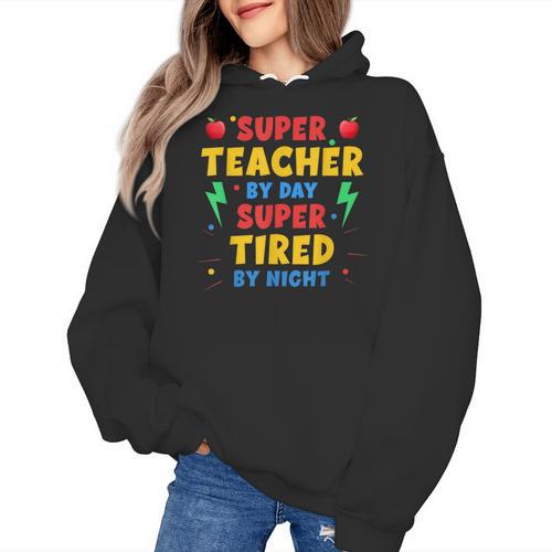 Super Teacher By Day Super Tired By Night Teacher For Men Women Women's Hoodie - teacherstshirts.com AU
