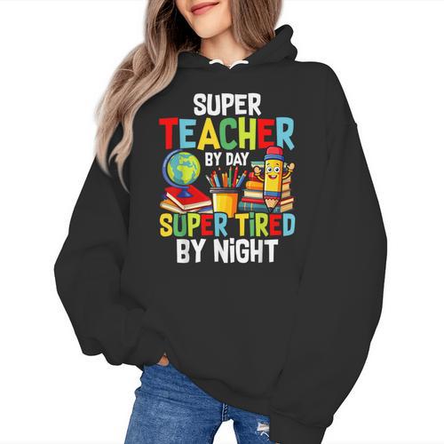 Super Teacher By Day Super Tired By Night Women's Hoodie - teacherstshirts.com AU