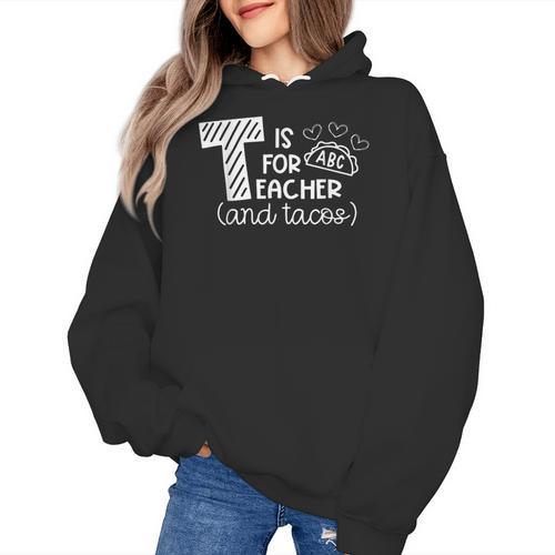 T Is For Teacher And Tacos For Teacher & Tacos Lovers Men Women Girls Kids Women's Hoodie - teacherstshirts.com AU