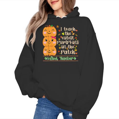 I Teach The Cutest Pumpkins In The Patch Infant Teacher Women's Hoodie - teacherstshirts.com AU