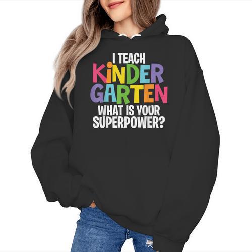 I Teach Kindergarten What Is Your Superpower Teacher Women's Hoodie - teacherstshirts.com UK