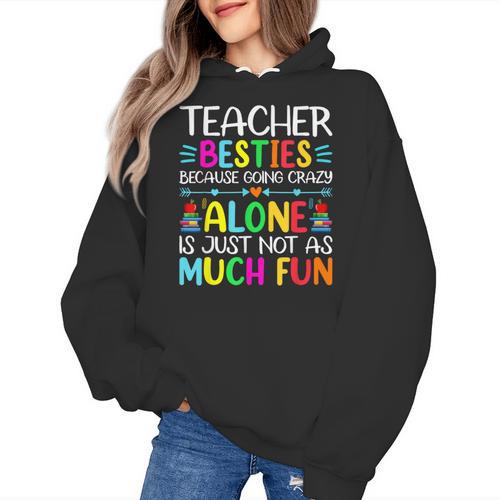 Teacher Besties Because Going Crazy Alone Is Not Fun Women's Hoodie - teacherstshirts.com UK